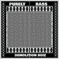 Purely Bass - Demolition Boiz
