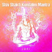 Shiv Shakti Kundalini Mantra - Abhilasha Chellam & Pratham