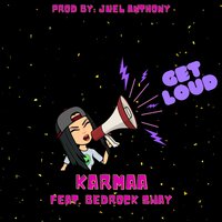 GET LOUD - Karmaa & Bedrock Sway