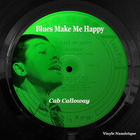 Blues My Naughty Sweetie Gives To Me - Cab Calloway