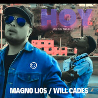 Hoy - Magno Lios & Will Cades & Skall
