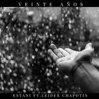 Veinte Años - Estani & Leider Chapotín