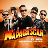 Madagascar - Edy Lemond & Marlon Mattos Dj & GO!BEATZ & Franccz