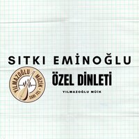 Özel Dinleti - Sıtkı Eminoğlu
