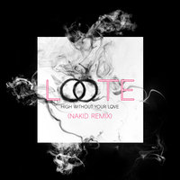 High Without Your Love - Loote & NAKID