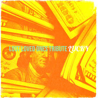Lost Loved Ones Tribute - Lucky