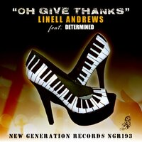 Oh Give Thanks - Linell Andrews & Determined