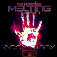 Boom Diggy - The Incredible Melting Man
