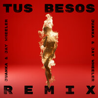 Tus Besos - Juanka & Jay Wheeler