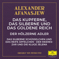 Das kupferne, das silberne und das goldene Reich - Teil 08 - Alexander Afanasjew & Peter Fitz