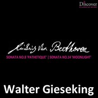 Sonata No. 8 in C Minor, "Pathetique": III. Rondo (Allegro) - Walter Gieseking & Ludwig van Beethoven