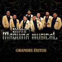 Ya Superame / En Tu Perra Vida / Cada Vez Te Extraño Mas - Super Máquina Musical de Guerrero