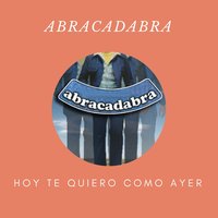 Ay que Cosa Esa Muchacha - Abracadabra