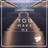 You Make Me - J-Me Griffiths