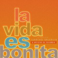 La Vida Es Bonita - Martina La Peligrosa & Santiago Cruz & Las Añez & Esteban Copete & Jaime Uribe & Diana Burco
