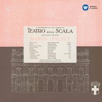 Puccini: Manon Lescaut, Act 1: "Vedete? Io son fedele alla parola mia" (Manon, Des Grieux, Lescaut) - Maria Callas & Giulio Fioravanti & Giuseppe Di Stefano & Джакомо Пуччини