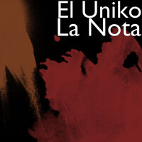 La Nota - El Uniko