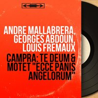 Te Deum: Récit de soprano. "Salvum fac populum tuum" - Louis Fremaux & Denise Monteil & Orchestre National de l'Opéra de Monte-Carlo