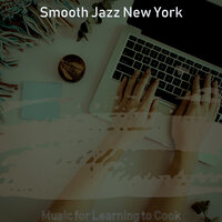 Background for Cooking at Home - Smooth Jazz New York