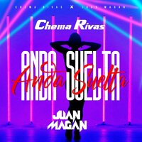 Anda Suelta - Chema Rivas & Juan Magan
