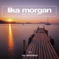 Lady Marmelade - Lika Morgan
