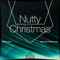 Nutty Christmas - Kristjan Järvi & Baltic Sea Philharmonic