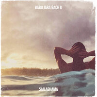 Babu Jara Bach K - Sailabhama