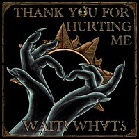 Thank You for Hurting Me - Wait! What?