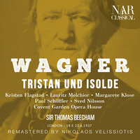 Tristan und Isolde, WWV 90, IRW 51, Act II: "Als für ein fremdes Land" (Isolde, Melot, Tristan) - Covent Garden Opera House Orchestra & Thomas Beecham & Kirsten Flagstad & Booth Hitchin & Lauritz Melchior