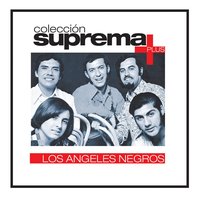 Mi Tristeza Es Mia Y Nada Mas - Los Angeles Negros