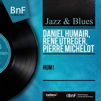 C.T.A. - Pierre Michelot & Daniel Humair & René Utreger & Daniel Humair, René Utreger, Pierre Michelot