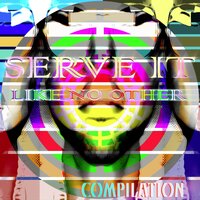 Serve It Like No Other - M.