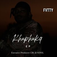Khuphuka - FVTTY & iLox & DJ THE MXO & Tj Mengus