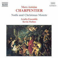 Noël sur les instruments, H. 534: No. 5, A la venue de Noël - Aradia Ensemble & Kevin Mallon & Марк-Антуан Шарпантье