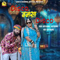 Disco Bansa Disco - Sarita Kharwal & Salim Sekhawas