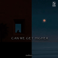 Can We Get Higher - JamBeats