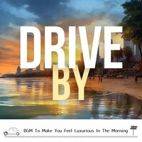 Brunch Time Bliss - Drive By