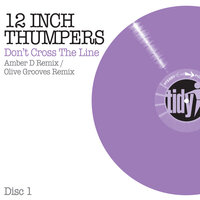 Don't Cross The Line - 12 Inch Thumpers & Amber D