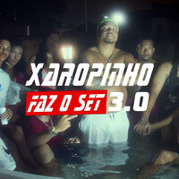Xaropinho Faz o Set 3.0 - MC Dom & MC Vitinho Vibe & DJ XAROPINHO & RYANZINHO & Mc Ramon Paz & DOIXDÊ