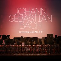 Orchestral Suite No. 3 in D Major, BWV 1068: IV. Bourrée - Oregon Bach Festival Chamber Orchestra & Johann Sebastian Bach & Robert Haydon Clark