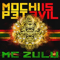 Mochipet Is Evil-4 - Mochipet & MC Zulu & U9lift