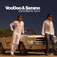 Transatlantic Blow - Voodoo & Serano & Urban