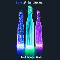 Birth of the Ultracool - Road Scholar Music