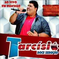 Dúvido Voce Não Tomar uma - Tarcísio Doce Sedução