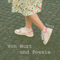Von Wort und Poesie - Paula