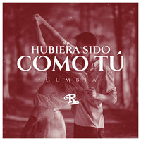 Hubiera Sido Como Tú - Banda el Recodo de Cruz Lizárraga