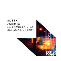 La Candela Viva - MJSTK & JAMMIX & Kid Massive