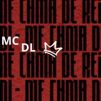 ME CHAMA DE REI - Mc DL