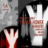 One & A Half - Yuran Honek & Unluck