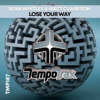 Lose Your Way - Matt Clarkson & Sean Whitley